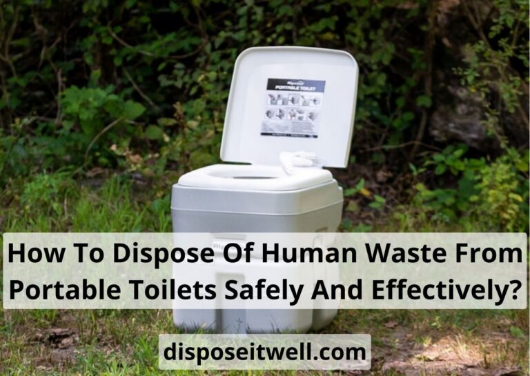 How To Dispose Of Human Waste From Portable Toilets: Basics