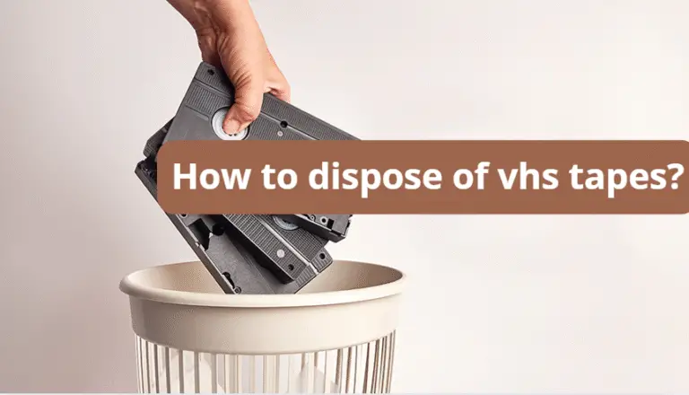 How to dispose of vhs tapes?